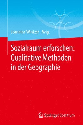 Sozialraum erforschen: Qualitative Methoden in der Geographie 1