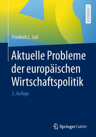 Friedrich L. Sell - Aktuelle Probleme der europäischen Wirtschaftspolitik, Häftad