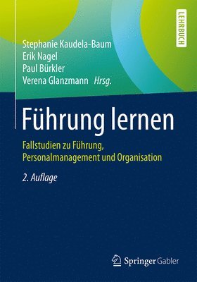 Stephanie Kaudela-Baum, Erik Nagel, Paul Bürkler, Verena Glanzmann - Führung lernen, Inbunden