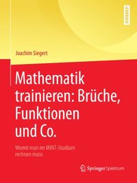 bokomslag Mathematik trainieren: Brche, Funktionen und Co.