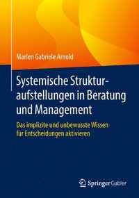 bokomslag Systemische Strukturaufstellungen in Beratung und Management