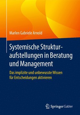 bokomslag Systemische Strukturaufstellungen in Beratung und Management