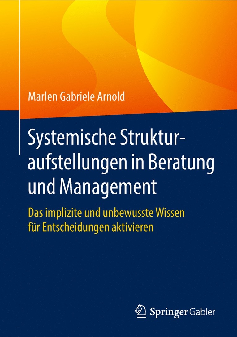 Marlen Gabriele Arnold - Systemische Strukturaufstellungen in Beratung und Management, Inbunden