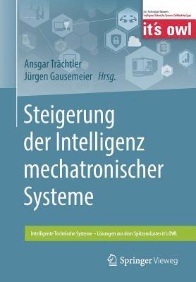 Ansgar Trächtler, Jürgen Gausemeier, Ansgar Trachtler, Jurgen Gausemeier - Steigerung der Intelligenz mechatronischer Systeme, Häftad