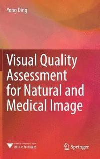 bokomslag Visual Quality Assessment for Natural and Medical Image
