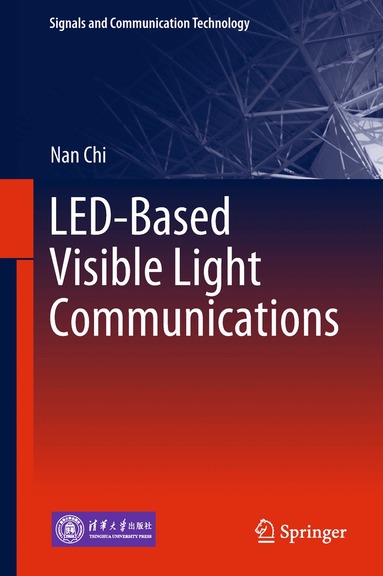 Nan Chi - LED-Based Visible Light Communications, Inbunden