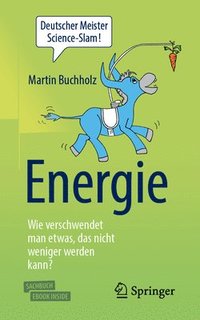 bokomslag Energie - Wie verschwendet man etwas, das nicht weniger werden kann?