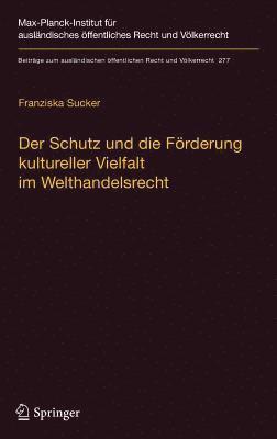 bokomslag Der Schutz und die Frderung kultureller Vielfalt im Welthandelsrecht