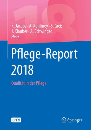 Klaus Jacobs, Adelheid Kuhlmey, Stefan Greß, Jürgen Klauber, Antje Schwinger - Pflege-Report 2018, Häftad