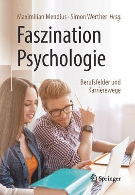 Faszination Psychologie  Berufsfelder und Karrierewege 1