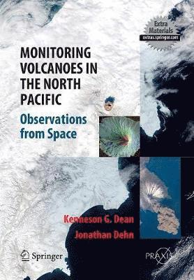 Kenneson Gene Dean, Jonathan Dehn - Monitoring Volcanoes in the North Pacific, Häftad