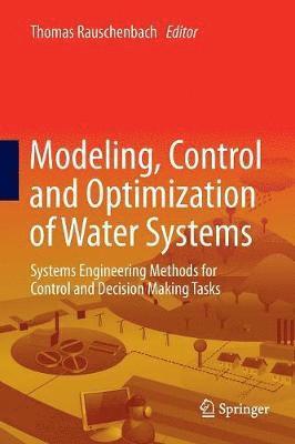 Thomas Rauschenbach - Modeling, Control and Optimization of Water Systems, Häftad