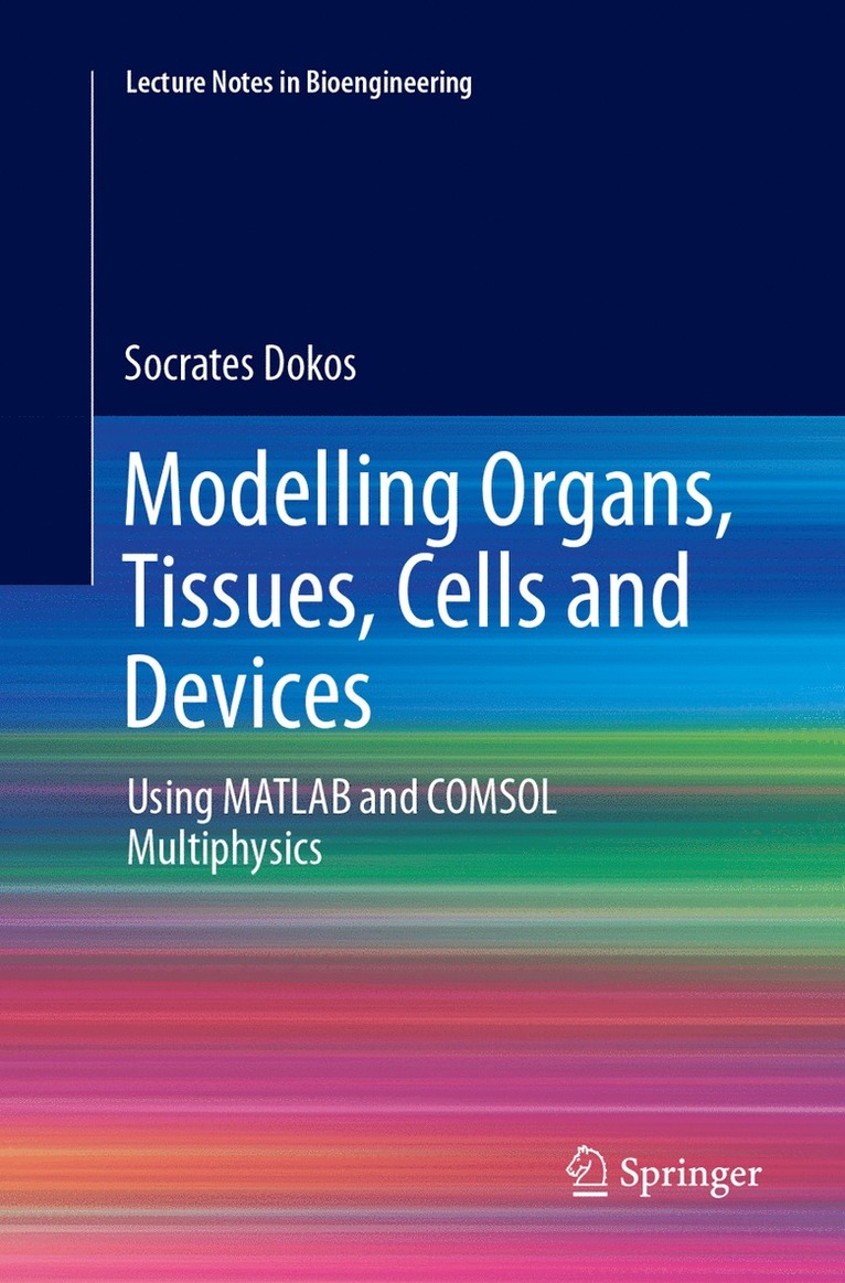 Socrates Dokos - Modelling Organs, Tissues, Cells and Devices, Häftad