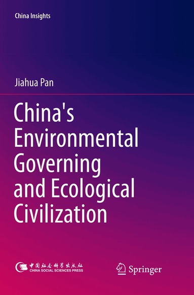 Jiahua Pan - China's Environmental Governing and Ecological Civilization, Häftad