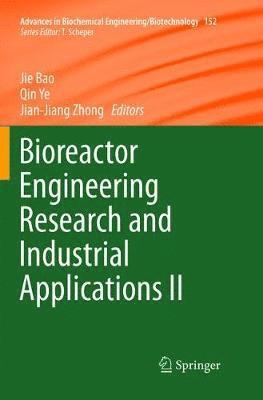 Jie Bao, Qin Ye, Jian-Jiang Zhong - Bioreactor Engineering Research and Industrial Applications II, Häftad
