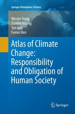 bokomslag Atlas of Climate Change: Responsibility and Obligation of Human Society