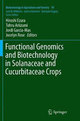 bokomslag Functional Genomics and Biotechnology in Solanaceae and Cucurbitaceae Crops