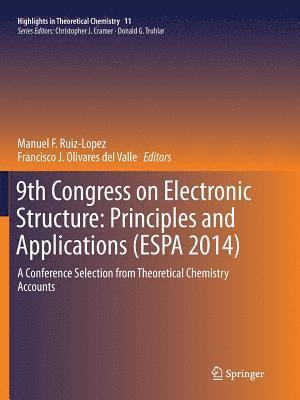 Manuel F. Ruiz-Lopez, Francisco J. Olivares del Valle, Francisco J. Olivares Del Valle - 9th Congress on Electronic Structure: Principles and Applications (ESPA 2014), Häftad