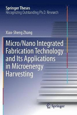 Micro/Nano Integrated Fabrication Technology and Its Applications in Microenergy Harvesting 1