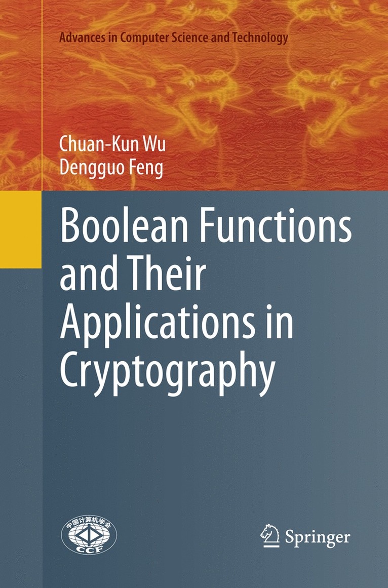 Chuan-Kun Wu, Dengguo Feng - Boolean Functions and Their Applications in Cryptography, Häftad