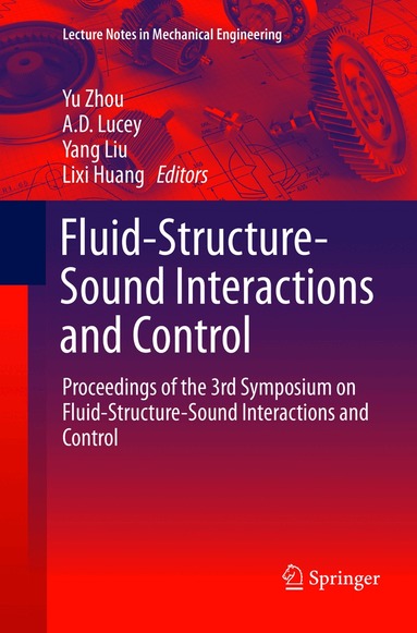 Yu Zhou, A.D. Lucey, Yang Liu, Lixi Huang - Fluid-Structure-Sound Interactions and Control, Häftad