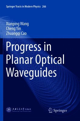 Progress in Planar Optical Waveguides 1