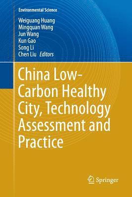 China Low-Carbon Healthy City, Technology Assessment and Practice 1