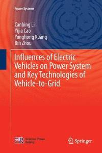 bokomslag Influences of Electric Vehicles on Power System and Key Technologies of Vehicle-to-Grid