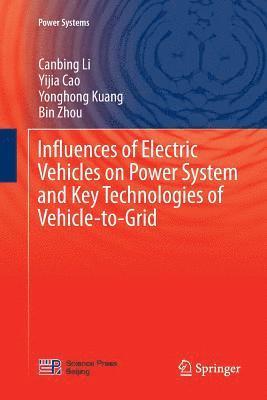 Influences of Electric Vehicles on Power System and Key Technologies of Vehicle-to-Grid 1