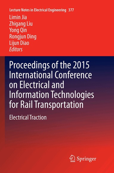 Limin Jia, Zhigang Liu, Yong Qin, Rongjun Ding, Lijun Diao - Proceedings of the 2015 International Conference on Electrical and Information Technologies for Rail Transportation, Häftad