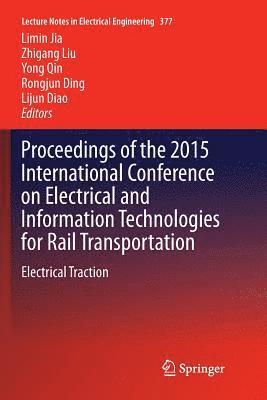 Proceedings of the 2015 International Conference on Electrical and Information Technologies for Rail Transportation 1