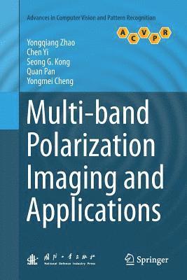 Yongqiang Zhao, Chen Yi, Seong G. Kong, Quan Pan, Yongmei Cheng - Multi-band Polarization Imaging and Applications, Häftad