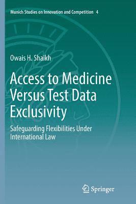 Owais H. Shaikh - Access to Medicine Versus Test Data Exclusivity, Häftad