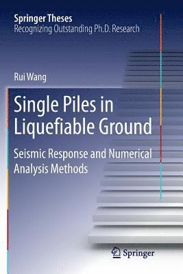 Rui Wang - Single Piles in Liquefiable Ground, Häftad