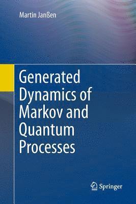 Generated Dynamics of Markov and Quantum Processes 1