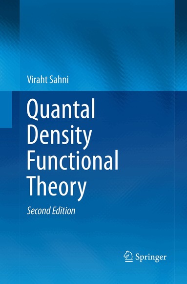 Viraht Sahni - Quantal Density Functional Theory, Häftad