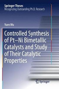 bokomslag Controlled Synthesis of Pt-Ni Bimetallic Catalysts and Study of Their Catalytic Properties