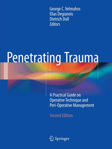 George C. Velmahos, Elias Degiannis, Dietrich Doll - Penetrating Trauma, Häftad