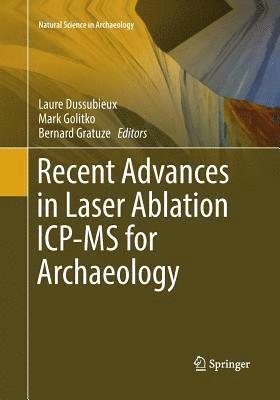 bokomslag Recent Advances in Laser Ablation ICP-MS for Archaeology