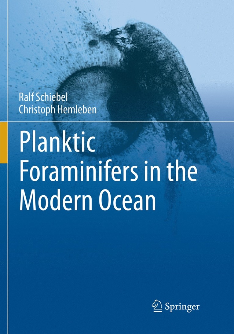 Ralf Schiebel, Christoph Hemleben - Planktic Foraminifers in the Modern Ocean, Häftad