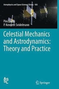 bokomslag Celestial Mechanics and Astrodynamics: Theory and Practice