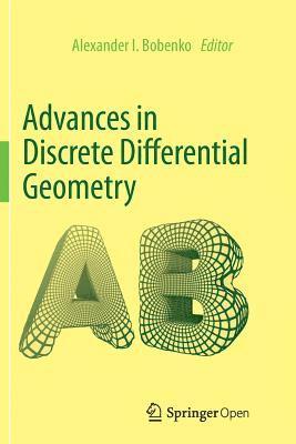Advances in Discrete Differential Geometry 1