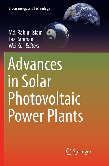 Md. Rabiul Islam, Faz Rahman, Wei Xu - Advances in Solar Photovoltaic Power Plants, Häftad