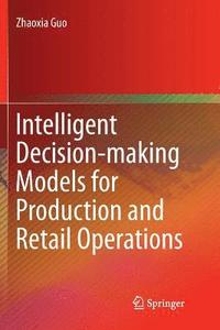 bokomslag Intelligent Decision-making Models for Production and Retail Operations