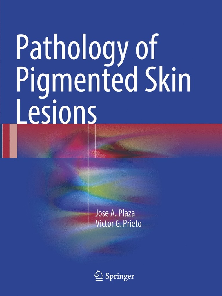 Jose A. Plaza, Victor G. Prieto - Pathology of Pigmented Skin Lesions, Häftad