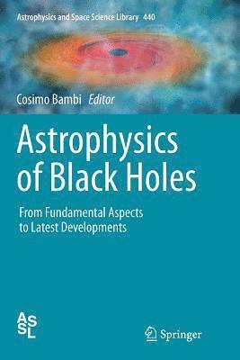 Astrophysics of Black Holes 1