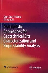 bokomslag Probabilistic Approaches for Geotechnical Site Characterization and Slope Stability Analysis
