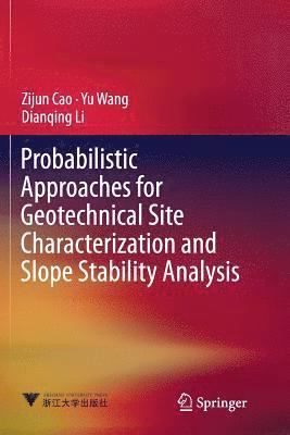 bokomslag Probabilistic Approaches for Geotechnical Site Characterization and Slope Stability Analysis