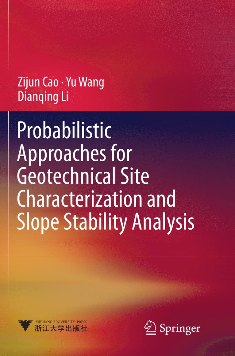 Probabilistic Approaches for Geotechnical Site Characterization and Slope Stability Analysis 1