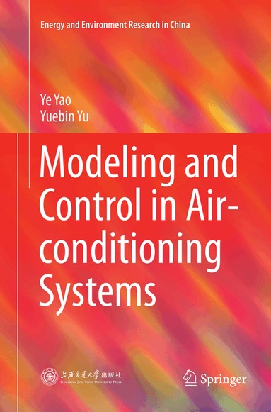 Ye Yao, Yuebin Yu - Modeling and Control in Air-conditioning Systems, Häftad